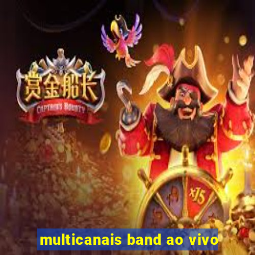 multicanais band ao vivo